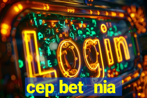 cep bet  nia